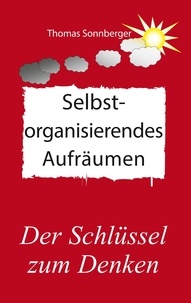 Thomas Sonnberger et e.V. Wela - Selbstorganisierendes Aufräumen - Selbstbewusstsein, Resilienz, vegetative Therapiewissenschaft.