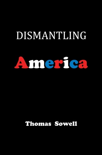Dismantling America. and other controversial essays