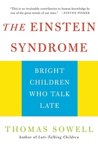 Thomas Sowell - The Einstein Syndrome - Bright Children Who Talk Late.