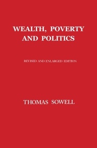 Thomas Sowell - Wealth, Poverty and Politics.