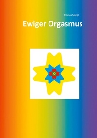 Thomas Spiegl - Ewiger Orgasmus - 237799.