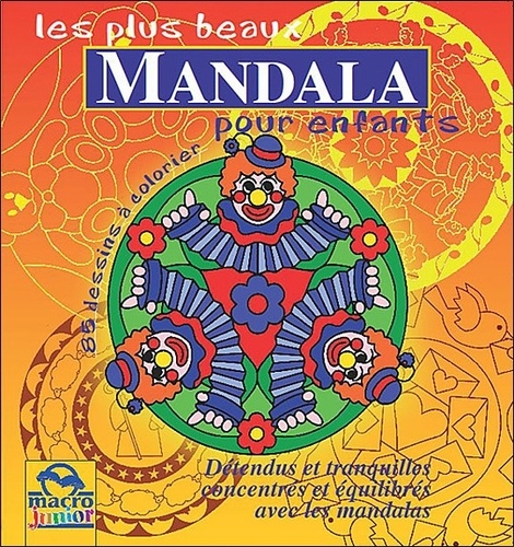 Thomas Steinkaemper et Vera Lohmann - Les plus beaux mandala pour enfants - 85 dessins à colorier.