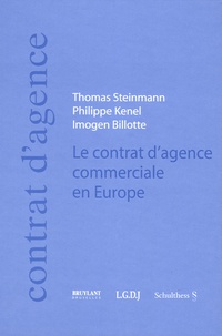 Thomas Steinmann et Philippe Kenel - Le contrat d'agence commerciale en Europe.