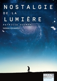 Thomas Steinmetz - Nostalgie de la lumière, Patrizio Guzmán.