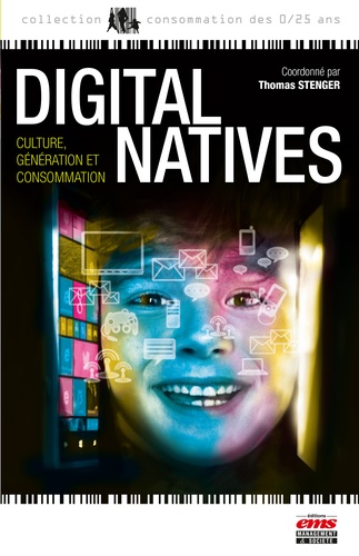 Digital natives. Culture, génération et consommation