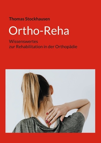 Ortho-Reha. Wissenswertes zur Rehabilitation in der Orthopädie