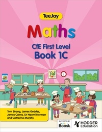Thomas Strang et James Geddes - TeeJay Maths CfE First Level Book 1C Second Edition.