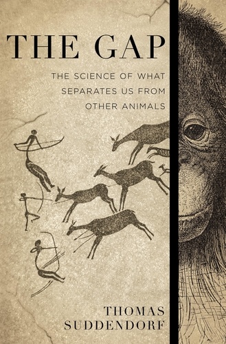 The Gap. The Science of What Separates Us from Other Animals