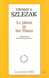 Thomas Szlezak - Le plaisir de lire Platon.