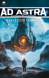 Ad Astra – Chet Morrows Weg zu den Sternen, Neue Abenteuer 22: Das letzte Versteck