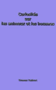 Curiosités sur les animaux et les hommes