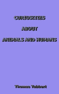 CURIOSITIES ABOUT ANIMALS AND HUMANS