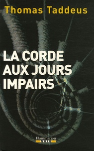 Thomas Taddeus - La Corde aux jours impairs.