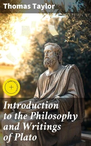 Introduction to the Philosophy and Writings of Plato