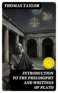 Introduction to the Philosophy and Writings of Plato