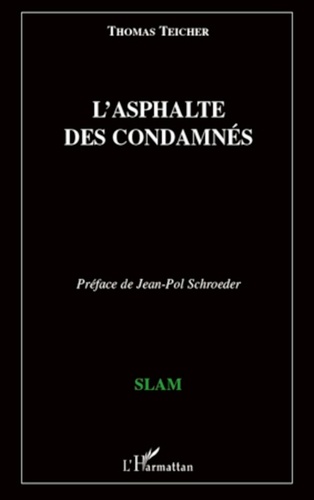 Thomas Teicher - L'asphalte des condamnés.