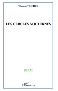 Thomas Teicher - Les cercles nocturnes.
