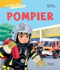 Thomas Tessier et Céline Claire - Pompier - Les super-héros de la vie quotidienne.