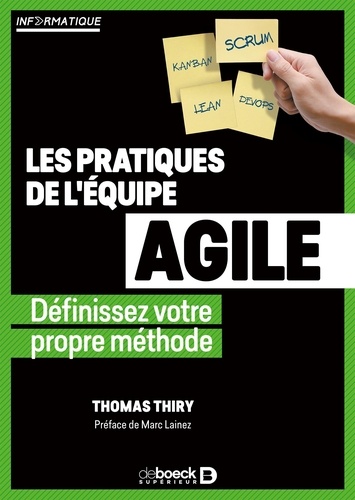 Thomas Thiry - Les méthodologies de l'équipe agile - Définissez votre propre méthode.