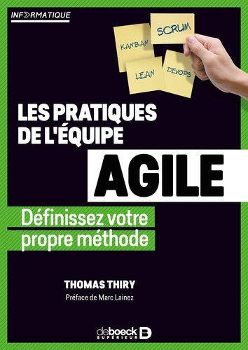Thomas Thiry - Les pratiques de l'équipe Agile - Définissez votre propre méthode.