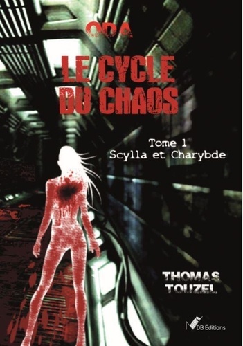 Thomas Touzel - Oda, le cycle du chaos - Tome 1, Scylla et Charybde.