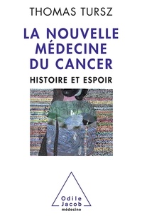 Téléchargement gratuit de la version complète de Bookworm La Nouvelle Médecine du cancer  - Histoire et espoir par Thomas Tursz CHM MOBI FB2