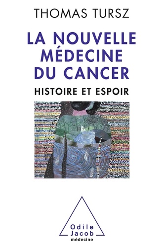 La Nouvelle Médecine du cancer. Histoire et espoir - Occasion