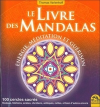 Thomas Varlenhoff - Le Livre des Mandalas - 100 cercles sacrés.
