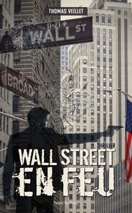  Thomas Veillet - Wall Street en feu.