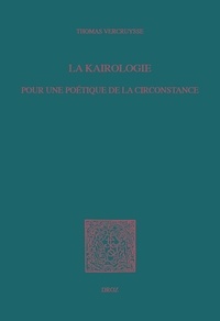 Thomas Vercruysse - La kairologie - Pour une poétique de la circonstance.