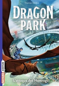 Thomas Verdois - Dragon Park Tome 1 : L'attaque des Nemrogs.
