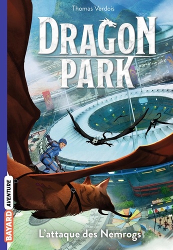 Dragon Park Tome 1 L'attaque des Nemrogs