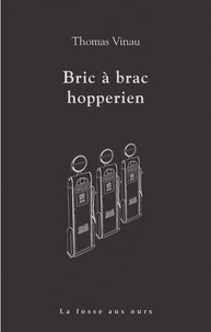 Thomas Vinau - Bric à brac hopperien.