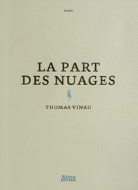 Thomas Vinau - La part des nuages.