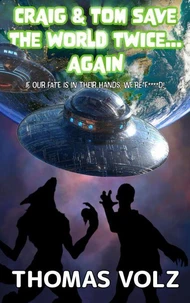 Craig &amp; Tom Save the World Twice... Again