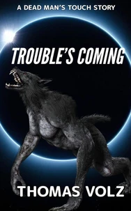 Trouble's Coming