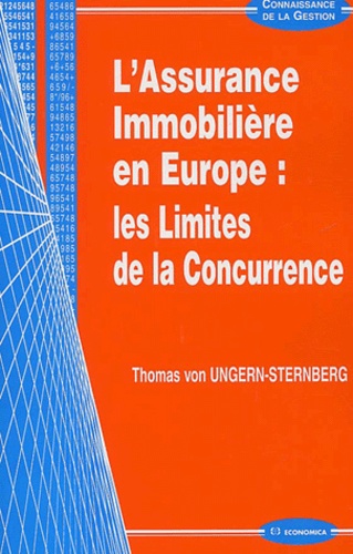 Thomas von Ungern-Sternberg - L'Assurance Immobiliere En Europe: Les Limites De La Concurrence.