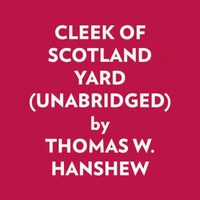CLEEK OF SCOTLAND YARD (UNABRIDGED)