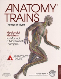 Thomas-W Myers - Anatomy trains - Myofascial Meridians for Manual & Movement Therapists.