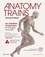 Anatomy Trains. Les méridiens myofasciaux en thérapie manuelle