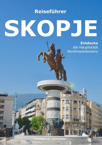 Skopje. Entdecke die Hauptstadt Nordmazedoniens