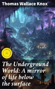 The Underground World: A mirror of life below the surface