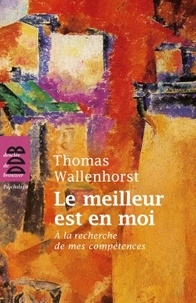 Thomas Wallenhorst - Le meilleur est en moi - A la recherche de mes compétences.