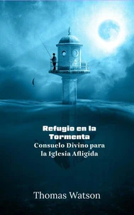 Refugio en la Tormenta: Consuelo Divino para la Iglesia Afligida