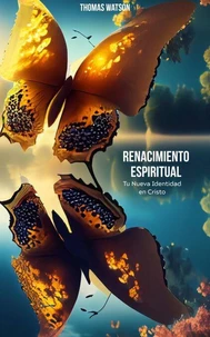 Renacimiento Espiritual Tu Nueva Identidad en Cristo