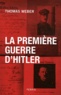 Thomas Weber - La première guerre d'Hitler.
