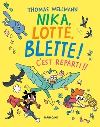 Thomas Wellmann - Nika, Lotte, Blette !  : C'est reparti !!.