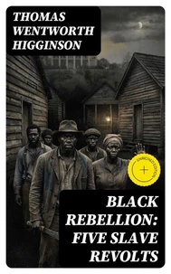 Black Rebellion: Five Slave Revolts