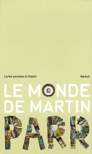 Thomas Weski et Martin Parr - Le monde de Martin Parr - Cartes postales et Objets.