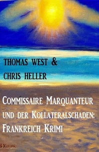  Thomas West et  Chris Heller - Commissaire Marquanteur und der Kollateralschaden: Frankreich Krimi.